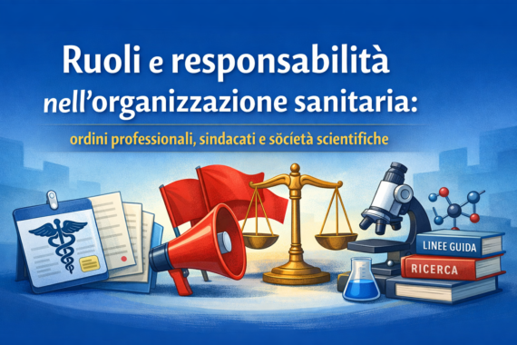 Ordini, sindacati e società scientifiche: ruoli e confini